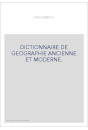 DICTIONNAIRE DE GEOGRAPHIE ANCIENNE ET MODERNE.