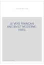 LE VERS FRANCAIS ANCIEN ET MODERNE. (1885).