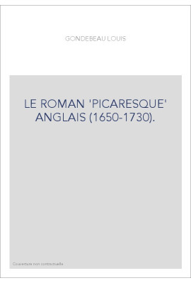 LE ROMAN 'PICARESQUE' ANGLAIS (1650-1730).
