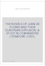 THE NOVELS OF JUAN DE FLORES AND THEIR EUROPEAN DIFFUSION. A STUDY IN COMPARATIVE LITERATURE. (1931).