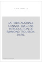 LA TERRE AUSTRALE CONNUE. AVEC UNE INTRODUCTION DE RAYMOND TROUSSON. (1676).