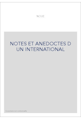 NOTES ET ANECDOTES D UN INTERNATIONAL