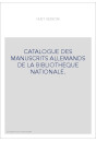CATALOGUE DES MANUSCRITS ALLEMANDS DE LA BIBLIOTHEQUE NATIONALE.