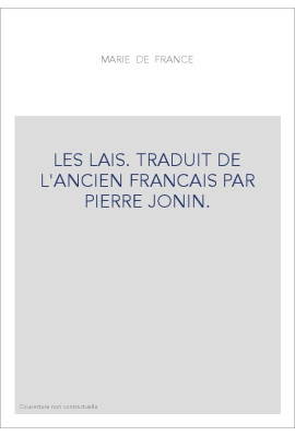 LES LAIS. TRADUIT DE L'ANCIEN FRANCAIS PAR PIERRE JONIN.