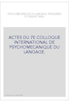 LA PSYCHOMECANIQUE DU LANGAGE. PROBLEMES ET PERSPECTIVES.