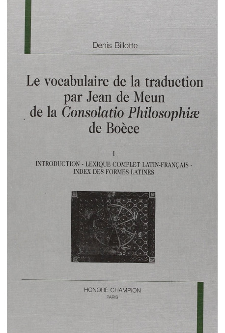 LE VOCABULAIRE DE LA TRADUCTION PAR JEAN DE MEUN DE LA "CONSOLATIO PHILOSOPHIAE" DE BOECE