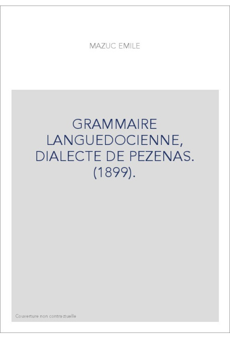GRAMMAIRE LANGUEDOCIENNE, DIALECTE DE PEZENAS. (1899).