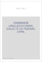GRAMMAIRE LANGUEDOCIENNE, DIALECTE DE PEZENAS. (1899).