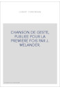 GUIBERT D'ANDRENAS. CHANSON DE GESTE, PUBLIEE POUR LA PREMIERE FOIS PAR J. MELANDER.