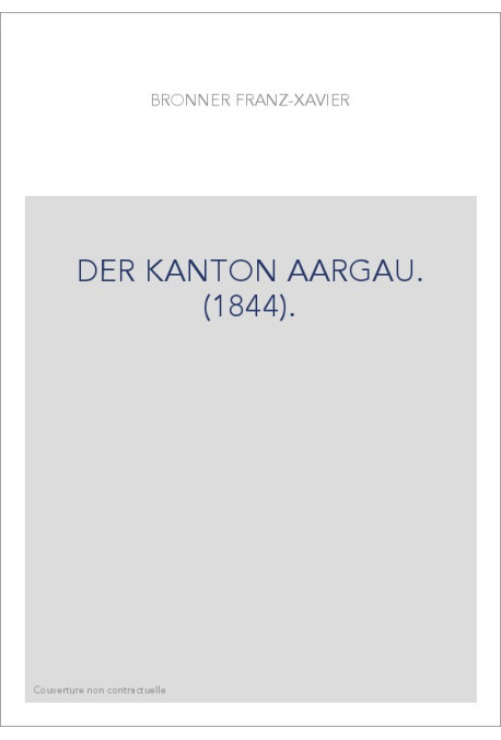 DER KANTON AARGAU. (1844).