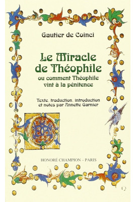 LE MIRACLE DE THEOPHILE OU COMMENT THEOPHILE VINT A LA PENITENCE.EDITION BILINGUE
