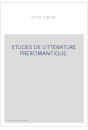 ETUDES DE LITTERATURE PREROMANTIQUE.