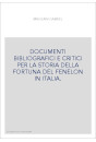 DOCUMENTI BIBLIOGRAFICI E CRITICI PER LA STORIA DELLA FORTUNA DEL FENELON IN ITALIA.