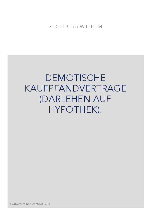 DEMOTISCHE KAUFPFANDVERTRAGE (DARLEHEN AUF HYPOTHEK).
