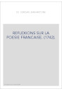 REFLEXIONS SUR LA POESIE FRANCAISE. (1742).