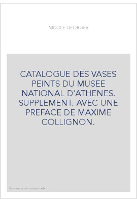 CATALOGUE DES VASES PEINTS DU MUSEE NATIONAL D'ATHENES. SUPPLEMENT.