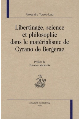 LIBERTINAGE, SCIENCE ET PHILOSOPHIE DANS LE MATÉRIALISME DE CYRANO DE BERGERAC