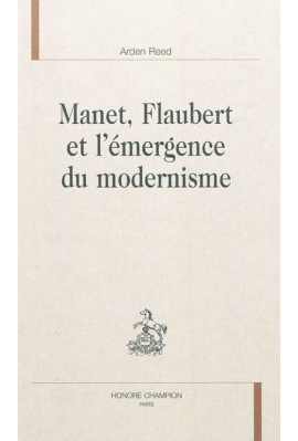MANET, FLAUBERT ET L'ÉMERGENCE DU MODERNISME