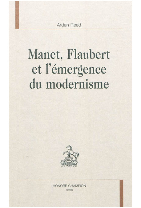 MANET, FLAUBERT ET L'ÉMERGENCE DU MODERNISME