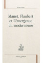 MANET, FLAUBERT ET L'ÉMERGENCE DU MODERNISME
