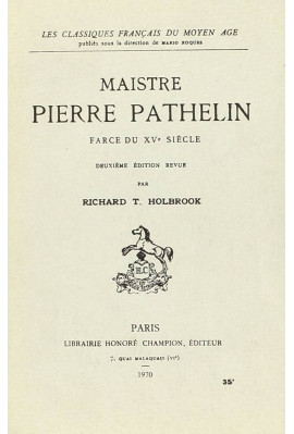 MAISTRE PIERRE PATHELIN. FARCE DU XVE SIECLE