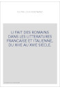 LI FAIT DES ROMAINS DANS LES LITTERATURES FRANCAISE ET ITALIENNE, DU XIIIE AU XVIE SIECLE.