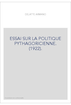 ESSAI SUR LA POLITIQUE PYTHAGORICIENNE. (1922).
