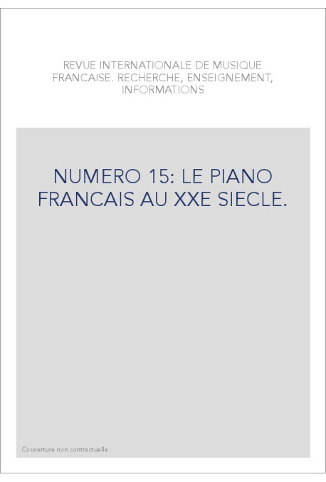 NUMERO 15: LE PIANO FRANCAIS AU XXE SIECLE.