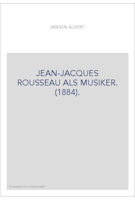 JEAN-JACQUES ROUSSEAU ALS MUSIKER. (1884).
