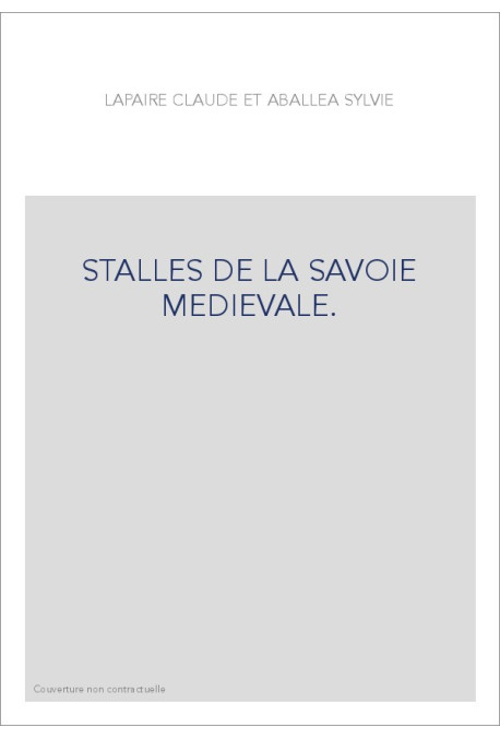 STALLES DE LA SAVOIE MEDIEVALE.