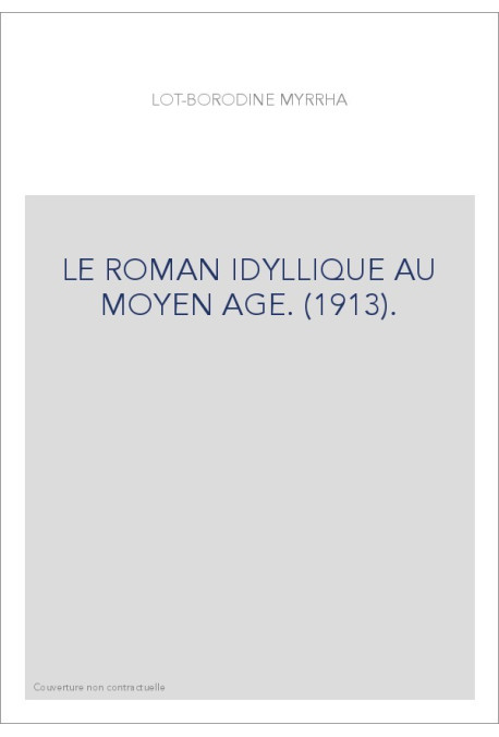 LE ROMAN IDYLLIQUE AU MOYEN AGE. (1913).