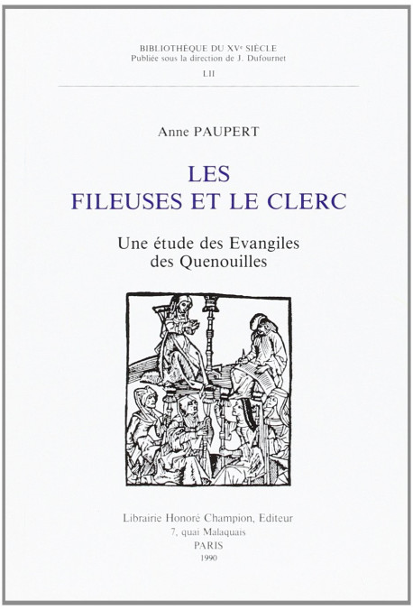 LES FILEUSES ET LE CLERC. UNE ETUDE DES EVANGILES DES QUENOUILLES.