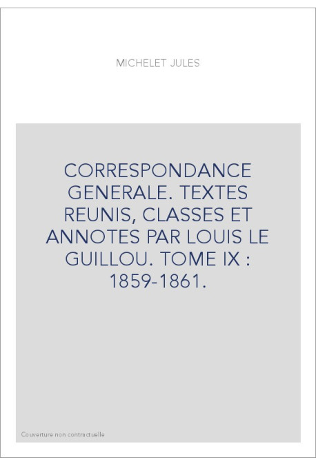 CORRESPONDANCE GENERALE. TOME IX. 1859-1861