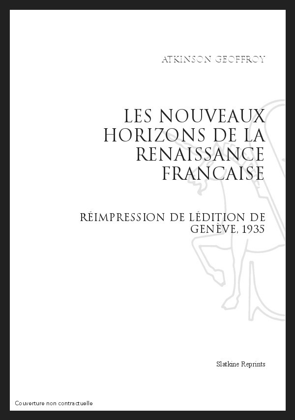 LES NOUVEAUX HORIZONS DE LA RENAISSANCE FRANCAISE