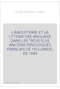 L'ANGLETERRE ET LA LITTERATURE ANGLAISE DANS LES TROIS PLUS ANCIENS PERIODIQUES FRANCAIS DE HOLLANDE, DE 1684