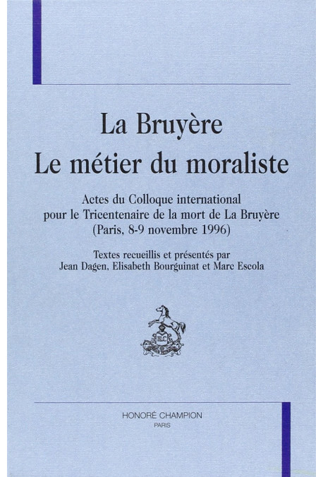 LA BRUYERE - LE METIER DU MORALISTE
