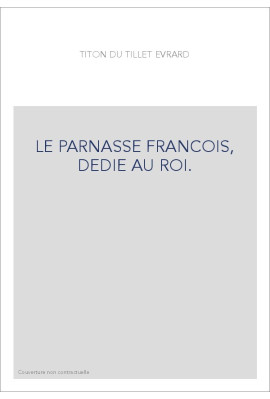 LE PARNASSE FRANCOIS, DEDIE AU ROI.