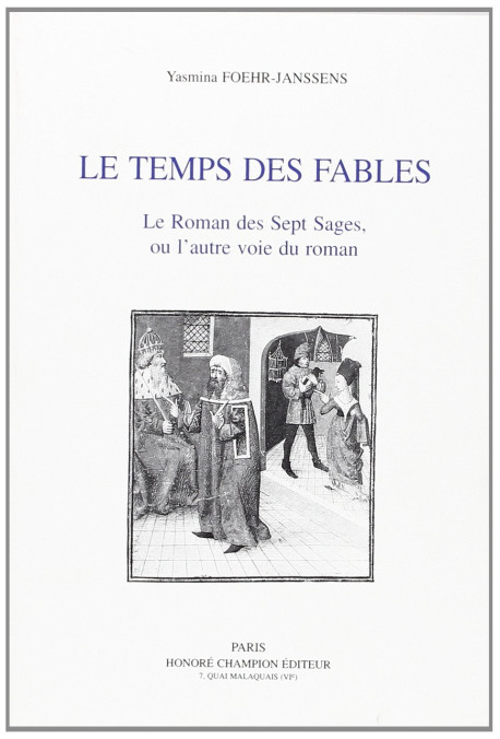 LE TEMPS DES FABLES. LE ROMAN DES SEPT SAGES OU L'AUTRE VOIE DU ROMAN.