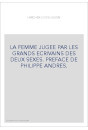 LA FEMME JUGEE PAR LES GRANDS ECRIVAINS DES DEUX SEXES. PREFACE DE PHILIPPE ANDRES.