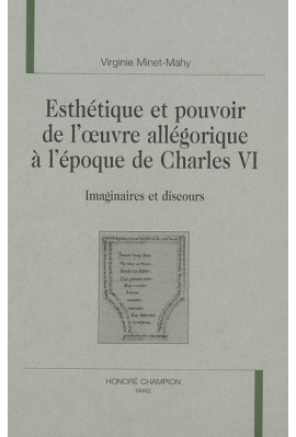 ESTHETIQUE ET POUVOIR DE L'OEUVRE ALLEGORIQUE A L'EPOQUE DE CHARLES VI