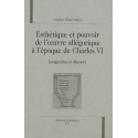 ESTHETIQUE ET POUVOIR DE L'OEUVRE ALLEGORIQUE A L'EPOQUE DE CHARLES VI