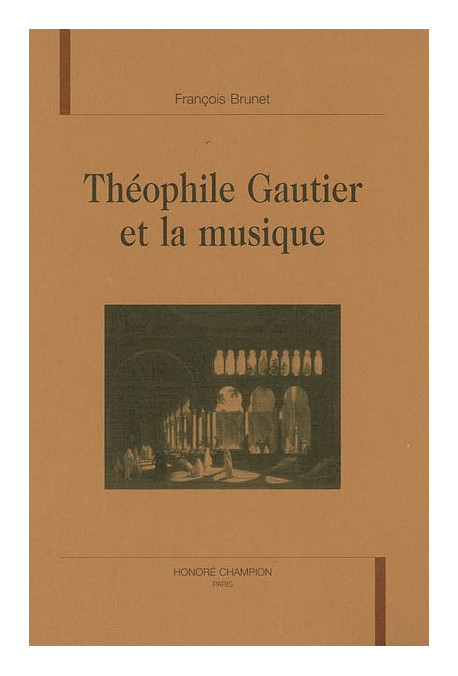 THEOPHILE GAUTIER ET LA MUSIQUE