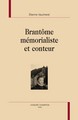 BRANTOME   MEMORIALISTE ET CONTEUR
