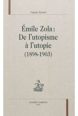 EMILE ZOLA   DE L'UTOPISME A L'UTOPIE
