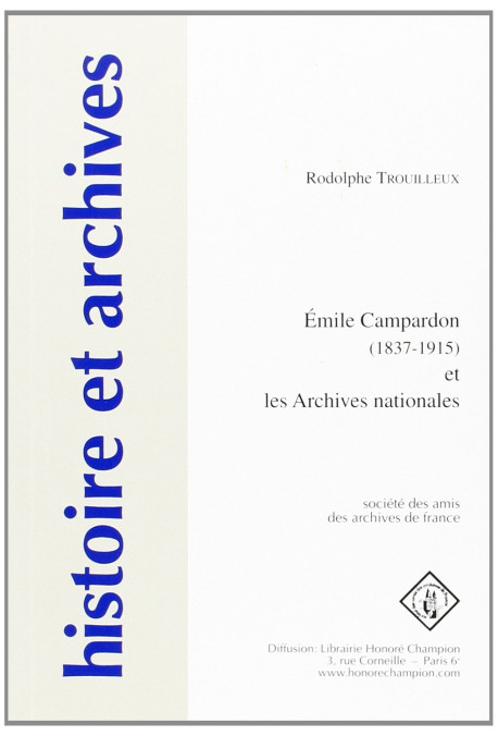 EMILE CAMPARDON (1837-1915) ET LES ARCHIVES NATIONALES