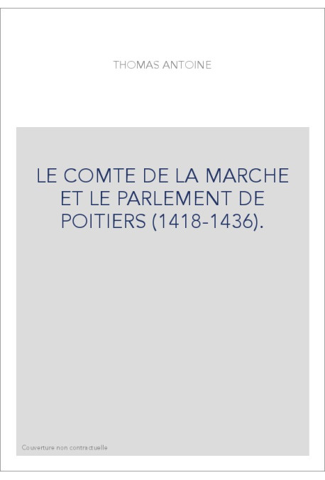 LE COMTE DE LA MARCHE ET LE PARLEMENT DE POITIERS (1418-1436).