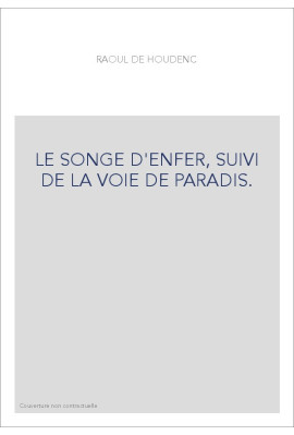 LE SONGE D'ENFER, SUIVI DE LA VOIE DE PARADIS.