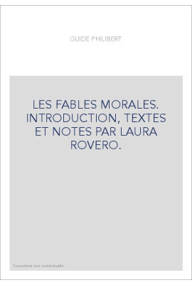LES FABLES MORALES. INTRODUCTION, TEXTES ET NOTES PAR LAURA ROVERO.