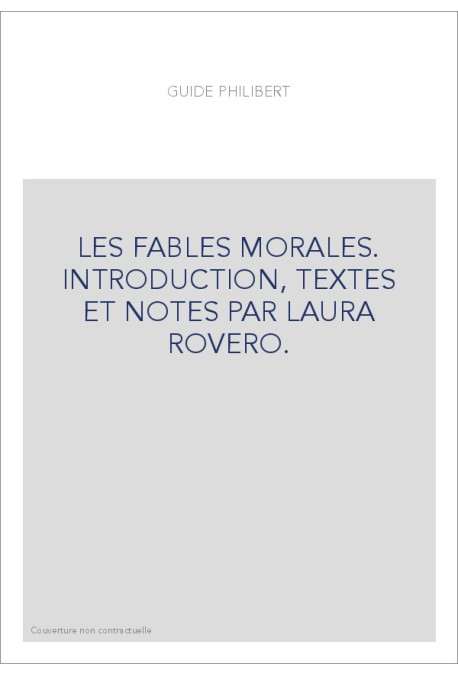 LES FABLES MORALES. INTRODUCTION, TEXTES ET NOTES PAR LAURA ROVERO.