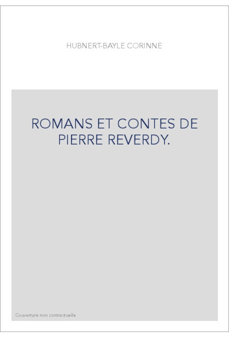 ROMANS ET CONTES DE PIERRE REVERDY.